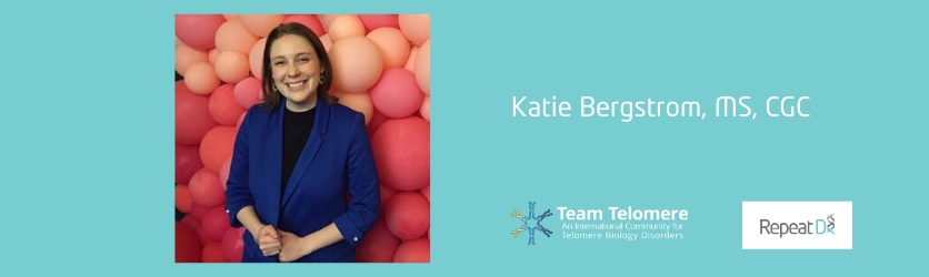 Katie Bergstrom, Genetic Counselor talks testing for telomere biology disorders